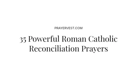 35 Powerful Roman Catholic Reconciliation Prayers