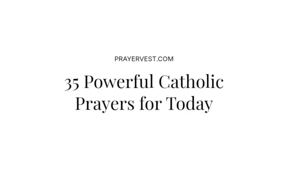 35 Powerful Catholic Prayers for Today