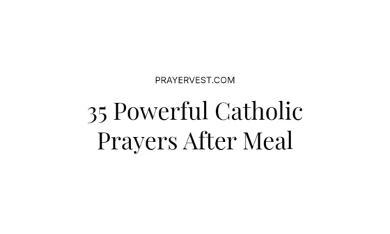 35 Powerful Catholic Prayers After Meal
