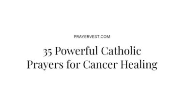 35 Powerful Catholic Prayers for Cancer Healing