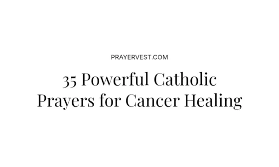 35 Powerful Catholic Prayers for Cancer Healing