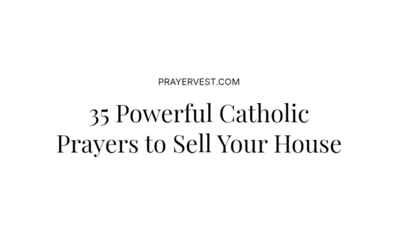 35 Powerful Catholic Prayers to Sell Your House
