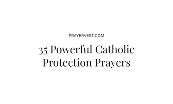 35 Powerful Catholic Protection Prayers