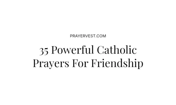 35 Powerful Catholic Prayers For Friendship