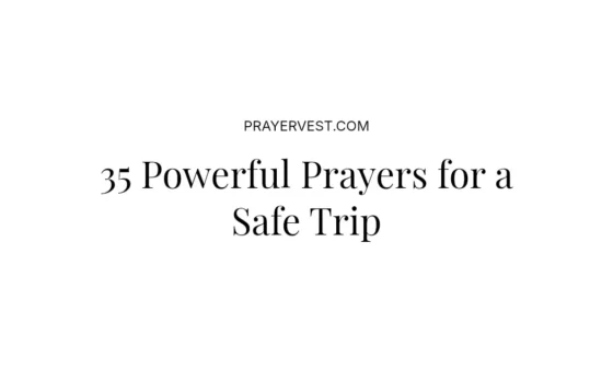 35 Powerful Prayers for a Safe Trip