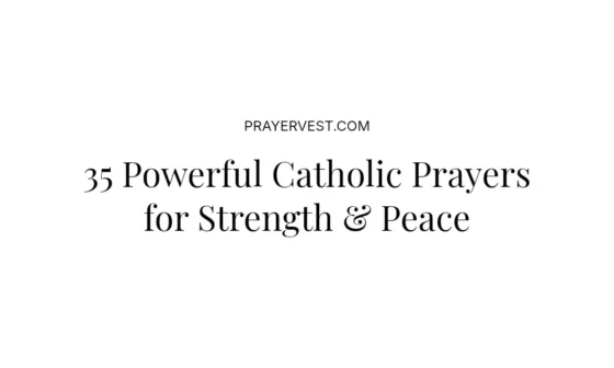 35 Powerful Catholic Prayers for Strength & Peace