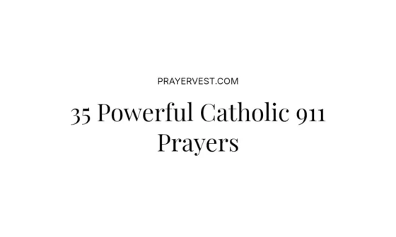 35 Powerful Catholic 911 Prayers