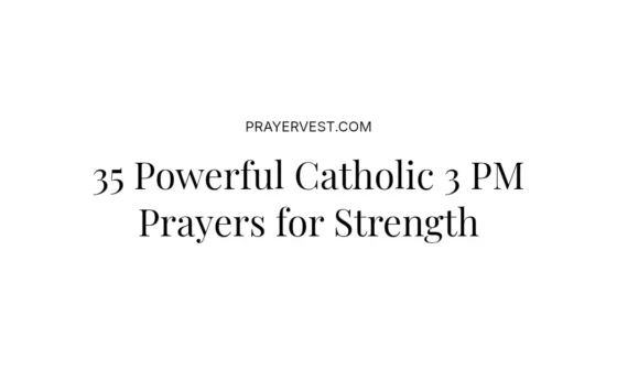 35 Powerful Catholic 3 PM Prayers for Strength