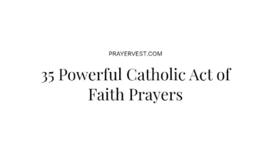 35 Powerful Catholic Act of Faith Prayers