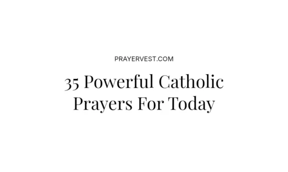 35 Powerful Catholic Prayers For Today