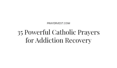 35 Powerful Catholic Prayers for Addiction Recovery