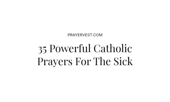 35 Powerful Catholic Prayers For The Sick
