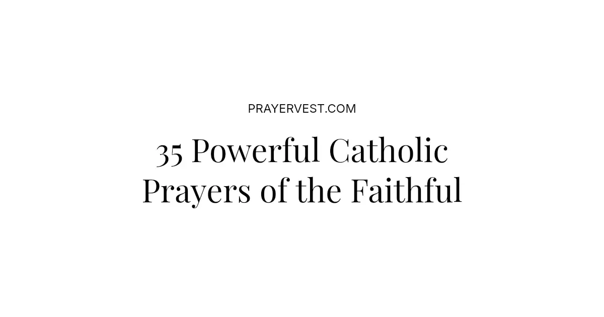 35 Powerful Catholic Prayers of the Faithful 2026