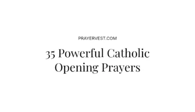 35 Powerful Catholic Opening Prayers