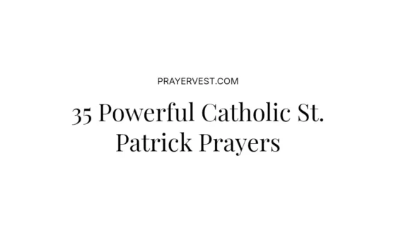 35 Powerful Catholic St. Patrick Prayers