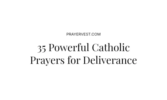 35 Powerful Catholic Prayers for Deliverance