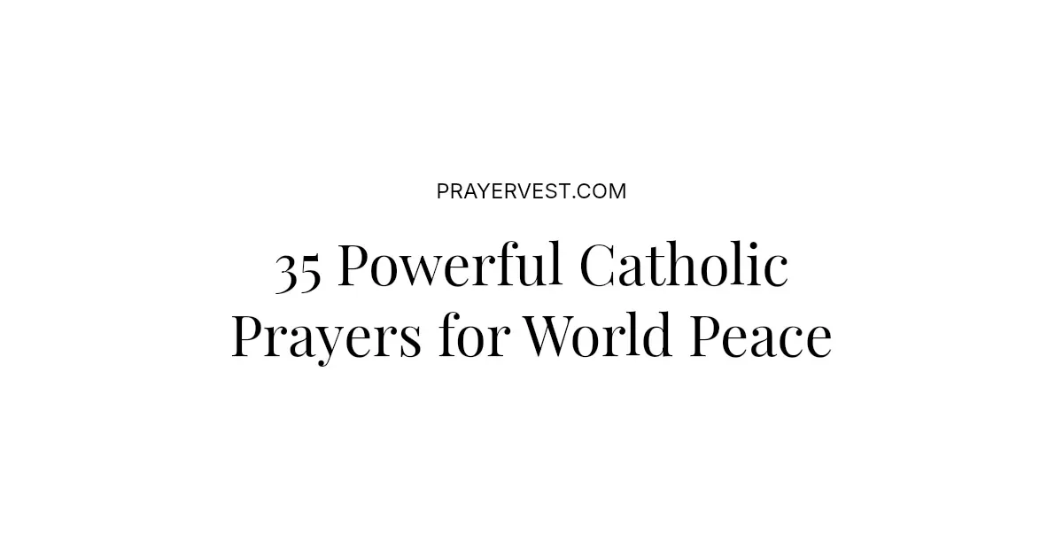 35 Powerful Catholic Prayers for World Peace 2026