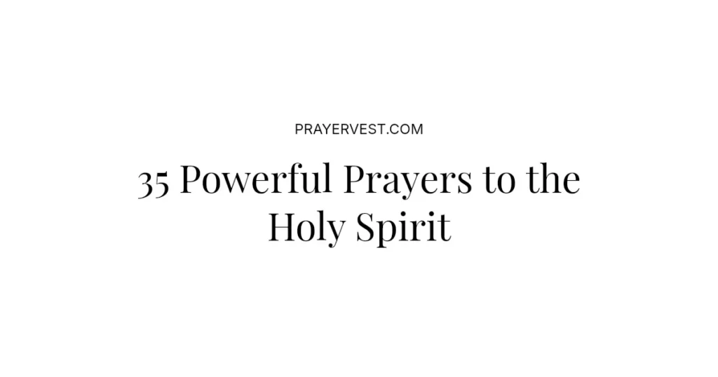 35 Powerful Prayers to the Holy Spirit