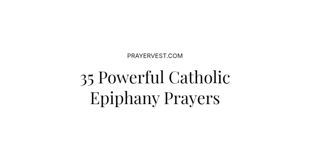 35 Powerful Catholic Epiphany Prayers