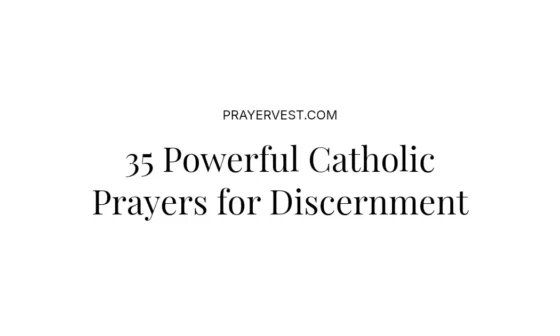 35 Powerful Catholic Prayers for Discernment