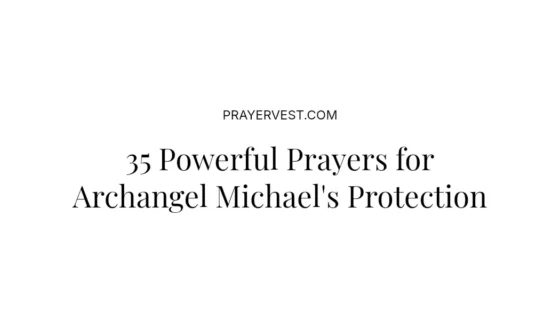 35 Powerful Prayers for Archangel Michael's Protection