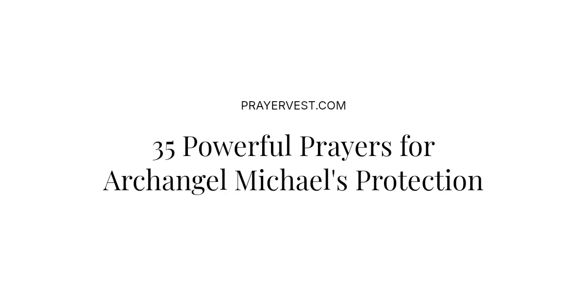 35 Powerful Archangel Michael's Prayers for Protection 2026