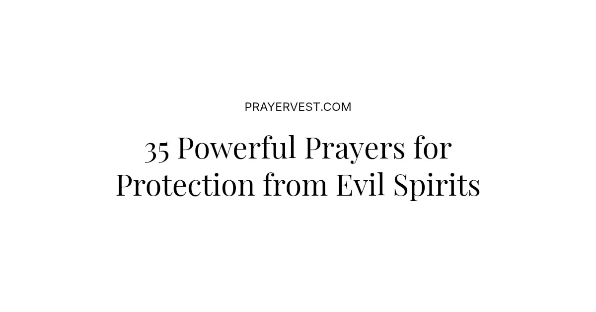 35 Powerful Short Prayers for Protection from Evil Spirits 2026