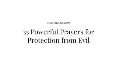 35 Powerful Prayers for Protection from Evil