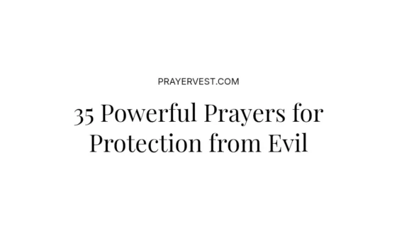 35 Powerful Prayers for Protection from Evil