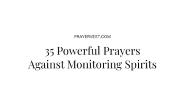 35 Powerful Prayers Against Monitoring Spirits