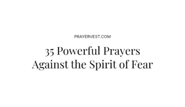 35 Powerful Prayers Against the Spirit of Fear
