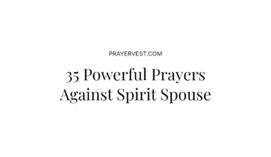 35 Powerful Prayers Against Spirit Spouse