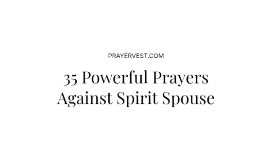 35 Powerful Prayers Against Spirit Spouse