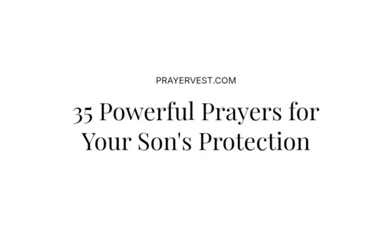 35 Powerful Prayers for Your Son's Protection