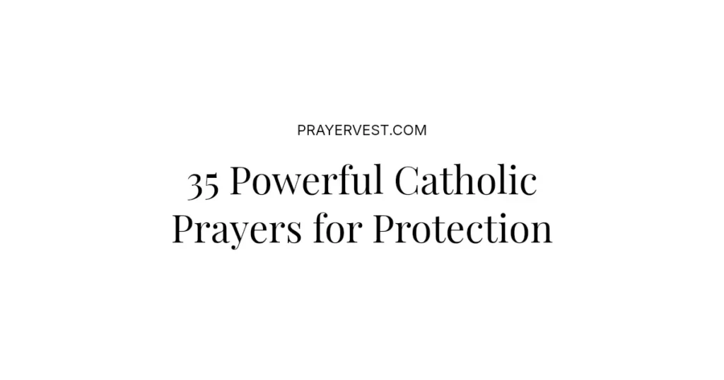 35 Powerful Catholic Prayers for Protection