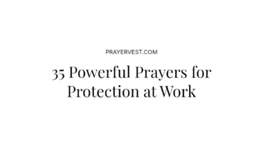 35 Powerful Prayers for Protection at Work