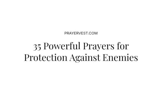 35 Powerful Prayers for Protection Against Enemies