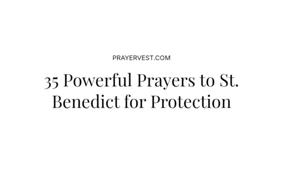 35 Powerful Prayers to St. Benedict for Protection