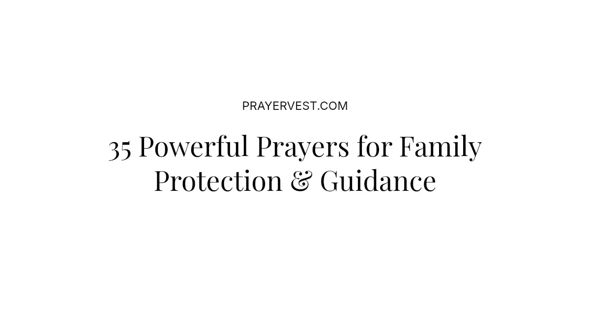 35 Powerful Prayers for Family Protection & Guidance 2026
