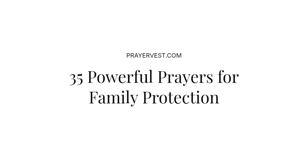 35 Powerful Prayers for Family Protection
