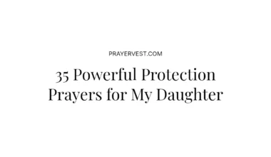 35 Powerful Protection Prayers for My Daughter