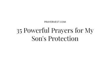 35 Powerful Prayers for My Son's Protection