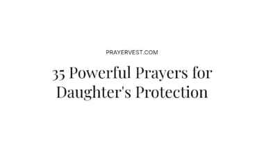 35 Powerful Prayers for Daughter's Protection