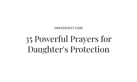 35 Powerful Prayers for Daughter's Protection
