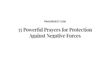 35 Powerful Prayers for Protection Against Negative Forces