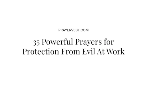 35 Powerful Prayers for Protection From Evil At Work