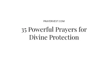 35 Powerful Prayers for Divine Protection