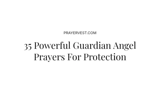 35 Powerful Guardian Angel Prayers For Protection