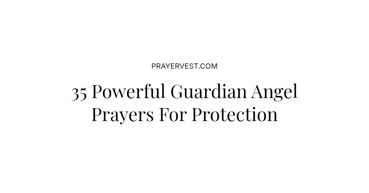 35 Powerful Guardian Angel Prayers For Protection 2026