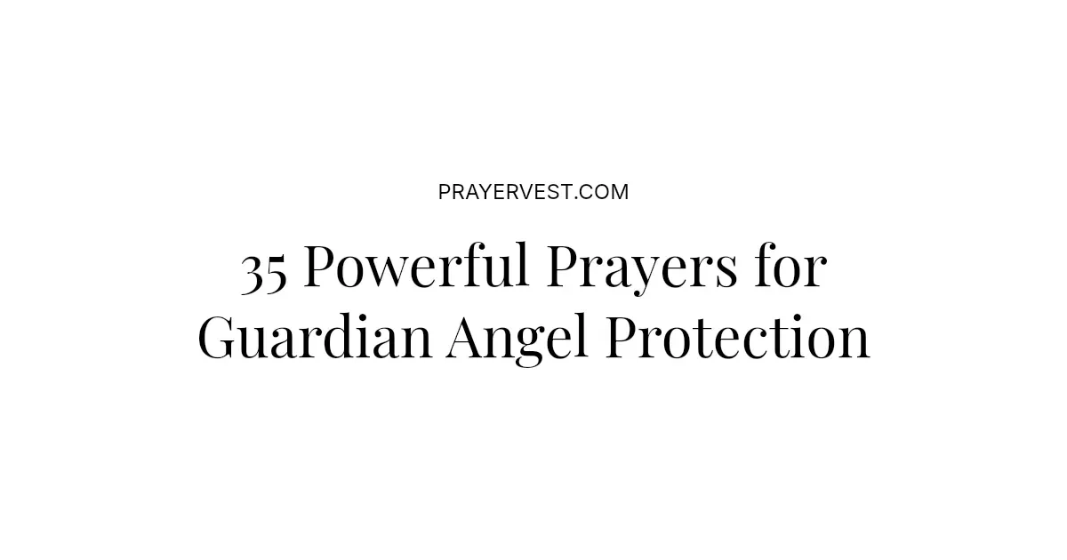 35 Powerful Prayers for Guardian Angel Protection 2026